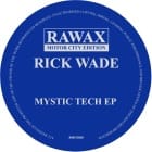 Rick Wade - Mystic Tech EP 