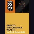 Zach Schonfeld - 33 1/3 Series 152: 24-Carat Black - Ghetto: Misfortunes Wealth