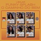 L'Eclair - Funky Splash / O Caminho Do Bem