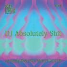 Dj Absolutely Shit - Screaming Kids & A Messy House EP