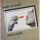 Danny Keith - Keep On Music