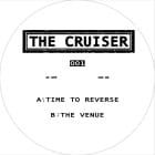 The Cruiser  - Time To Reverse/ The Venue 