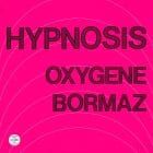 Hypnosis - Oxygene / Bormaz