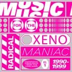 Various Artists - Music For The Radical Xenomaniacs Vol. 1 (Hedonistic Highlights From The Lowlands 1990 - 1999)