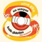 Altin Gun - Kalk Gidelim / Su Siziyor (remixes)