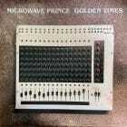 Microwave Prince - Golden Times