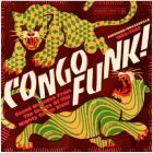 Various Artists - Congo Funk! Sound Madness From The Shores Of The Mighty Congo River: Kinshasa/Brazzaville 1969-1982