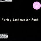 Farley Jackmaster Funk - Farley Jackmaster Funk