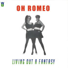 Oh Romeo - Living Out A Fantasy