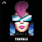 Girly - Trouble