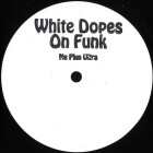 White Dopes On Funk - Ne Plus Ultra Ep