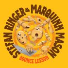 Stefan Ringer & Marquinn Mason - Bounce Lesson EP