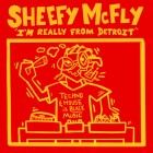 Sheefy McFly - I'm really from Detroit