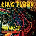 King Tubby - Dub Mix Up - Rare Dubs 1975-1979