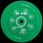 DJ Pipe - Health Bar EP