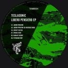 Teslasonic  - Libero Pensiero EP (w/ DJ Overdose Remix)