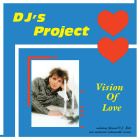 DJs Project - Vision Of Love EP