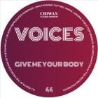 Voices - Give Me Your Body 