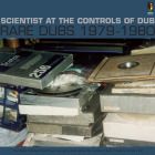 Scientist - At The Controls of Dub - Rare Dubs 1979-1980