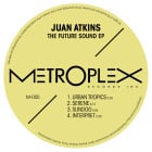 Juan Atkins - The Future Sound EP