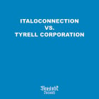 Italoconnection VS. Tyrell corporation - All I Want Is You