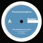 Trestristestigres - No Windows No TV E.P (Reissue)