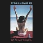 Steve Kahn & Co. - Got To Have Your Lovin