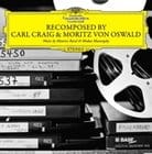 Carl Craig & Moritz von Oswald - Recomposed by