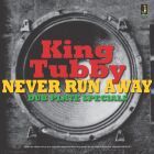 King Tubby - Never Run Away-Dub Plate Specials