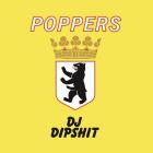 DJ DIPSHIT - POPPERS1000