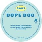Dope Dog - Keep House Unda Ground 