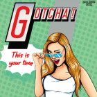 Gotcha - This Is Your Time