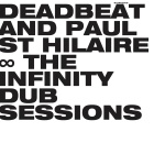Deadbeat & Paul St. Hilaire - The Infinity Dub Sessions