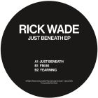 Rick Wade - Just Beneath EP