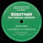 Robotman feat. Marshall Jefferson - Do Da Doo (Plastikman & DJ Minx Remixes)