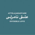 Attila Jahanvash - Invisible Love