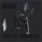 Remmy - When The Dawn Breaks