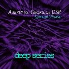 Aubrey vs. Georgios DSR - Shifting Phase