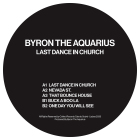 Byron The Aquarius  - Last Dance In Church