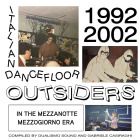 Various Artists - Italian Dancefloor Outsiders in the Mezzanotte Mezzogiorno Era, 1992 - 2002