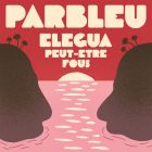Parblue - Elegua / Peut-etre Fous