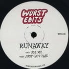 Runaway - Use me / Just got Paid