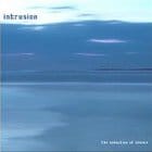 Intrusion - The Seduction Of Silence