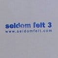 Unknown - Seldom Felt 3