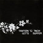 Tamion 12 Inch - Let's Suffer