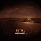 Kettel - Myam James pt2