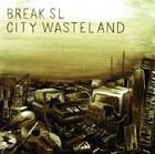 Break SL - City Wasteland