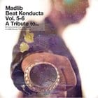 Madlib - Beat Konducta Vol. 5-6: A Tribute to...