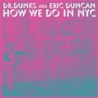 Dr. Dunks - How We Do In NYC