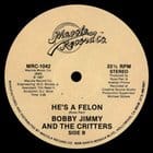 Bobby Jimmy And The Critters - One Glove / He's A Felon